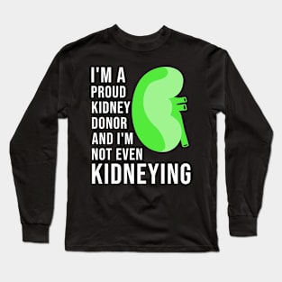 Proud Kidney Donor Long Sleeve T-Shirt